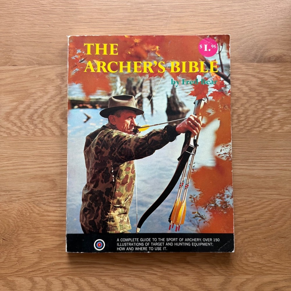 "The Archer's Bible" Fred Bear Guide to Archery Paperback Book‎ 1968 First Print